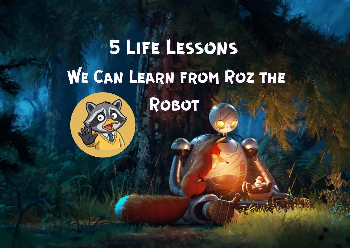 5 Life Lessons We Can Learn from Roz the Robot&nbsp;👾